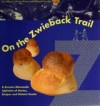 on the zwieback trail